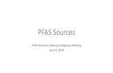 PFAS External Advisory Subgroup Agenda and Presentation ... · 4/9/2019  · •Fire Fighting Training Areas 2. Production and Manufacturing •Surfactants, resins, molds, plastics