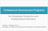 Professional Development Programs for Graduate Students and ... · Winter 2015 – Training Workshops . Jan 6 Program Orientation . Jan 13 Career Assessment Worksheet . Jan 20 Individual