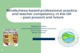 Mindfulness-based professional practice and …...Mindfulness-Based Interventions: Teaching Assessment Criteria the team…. Rebecca Crane, Judith Soulsby, Willem Kuyken, Mark Williams,