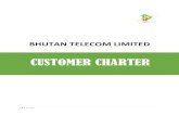 CUSTOMER CHARTER - Bhutan Telecom · g. Bulk SMS Marketing Division, Head Quarter Customer comes to BT counter for sending bulk SMS. Forward it to the Marketing Officer. Marketing