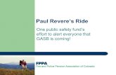 Paul Revere’s Ride - NCPERS Revere.pdf · Paul Revere's Ride 2 A little bit about FPPA Created in 1980 Provides retirement benefits to about 75% of police and fire departments and