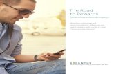 The Road to Rewards… · 5 Millennials: Millennials like earning rewards from loyalty programs to save money. But across the board, Millennials indicate they are willing to switch