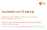 Accelerating our IPT strategy - Home | GSK...Accelerating our IPT strategy GlaxoSmithKline plc and Pfizer Inc to form new world-leading Consumer Healthcare Joint Venture Transaction