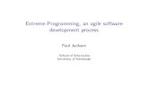 Extreme Programming, an agile software development process Extreme Programming One variant: Extreme