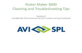 Poster Maker 3600 Cleaning and Troubleshooting Tips · Poster Maker 3600 Cleaning and Troubleshooting Tips Questions? Call (800) 282-6733 and ask for AVI-SPL’s Creative Learning