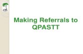 Making Referrals to QPASTT...Referrals are formally assessed and if accepted, clients may be seen immediately or put on a managed wait list. Anyone can refer someone to QPASTT (eg
