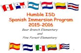 Humble ISD Spanish Immersion Program€¦ · 2015-2016 Bear Branch Elementary and Pine Forest Elementary 1 . What is the Spanish Immersion Program? •It is a method of Spanish instruction