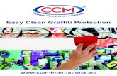 Easy Clean Graffiti Protection - CCM GmbH · 7626 Easy Clean Graffiti Protection at its best! A one pack single coat permanent non-sacrificial coating giving excellent protection