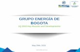 GRUPO ENERGÍA DE BOGOTA · GRUPO ENERGÍA DE BOGOTA 1Q 2015 Key Results and Developments May 29th, 2015