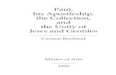 Paul and Jews and Gentiles - burfeind-beratung.de · Paul, his Apostleship, the Collection, and the Unity of Jews and Gentiles. Master of Arts 1995 In this dissertation the author