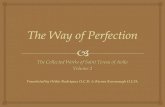 Way of Perfectionprayingwithteresaofavila.com/wp-content/uploads/...The Way of Perfection is a practical book of advice and counsel destined to initiate the Carmelite nun into a life