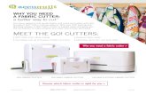 MEET THE GO! CUTTERS · GO! FABRIC CUTTER GO! BABY FABRIC CUTTER GO! BIG ELECTRIC FABRIC CUTTER Turn your patterns into quilts faster and more accurately with the AccuQuilt GO®!