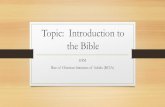 Topic: Introduction to the Bibleihmcfo.org/.../10/Week-3-Introduction-to-the-Bible.pdf · Scripture as Divine Revelation • God’s self-communication revealing to us what God wants