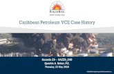 Caribbean Petroleum VCE Case History · 2019. 5. 28. · Caribbean Petroleum VCE Case History ©2019 Baker Engineering and Risk ... o Approved limited release of information as case