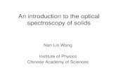 An introduction to the optical spectroscopy of solids ctcp/China_US_Workshop/Nanlin... An introduction to the optical spectroscopy of solids Nan Lin Wang Institute of Physics Chinese