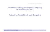 Introduction to Programming and Computing for Scientists ... · Measuring performance gain: the Speedup ... • Nobody wants to debug a parallel code... • Developing & deploying