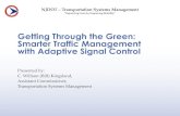 Getting Through the Green: Smarter Traffic Management with ...€¦ · “Improving Lives by Improving Mobility” •Automatically adapt to unexpected changes in traffic conditions.