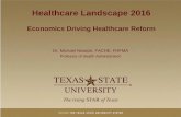 Healthcare Landscape 2016€¦ · Health Administration. Dr. Nowicki teaches healthcare accounting, financial management, and economics in both the graduate and undergraduate programs