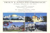 HOLY LAND PILGRIMAGE€¦ · my first pilgrimage. The Holy Land is to me one of the most important places on earth and I just love going and walking in the footsteps of Jesus. After