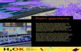 H2OK Factsheet 5 - Rain gardens · Rain gardens Rain gardens in their simplest form are shallow depressions with absorbent, yet . free draining soil and planted with vegetation that