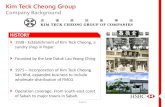 Kim Teck Cheong Group - Bank Negara Malaysia · 2014. 12. 10. · Company Background 1938 - Establishment of Kim Teck Cheong, a sundry shop in Papar. Founded by the late Datuk Lau