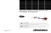 SHINDAIWA OWNER’S/OPERATOR’S MANUAL T242X Trimmer … · SHINDAIWA OWNER’S/OPERATOR’S MANUAL T242X Trimmer X7502802506 02/14 WARNING! Minimize the risk of injury to yourself