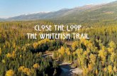 Close the Loop The Whitefish Trail · Headwaters Economics Final Report Presentation December 11, 5:00 PM The Firebrand Hotel *Preliminary data only* Thank you Photo Credit Lindsey