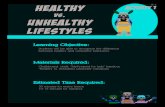 Healthy Activity 1 vs. Unhealthy lifestyles Instructions: Decide what is healthy and unhealthy in the