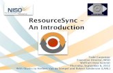 ResourceSync - An Introduction - Wolfram Data …...ResourceSync - An Introduction Todd Carpenter Executive Director, NISO Wolfram Data Summit Thursday, September 6, 2012 With thanks