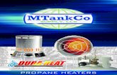 PROPANE HEATERS - MTankCo€¦ · Indoor/Outdoor 30K-40K 30K-35K-40K 1,000 Sq. Ft. 8 hrs. on a 20 lb. cylinder Match 360º Tank Top Heater Tank Top Heaters • Infrared heat • Fully