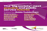 The ‘big society’: next practice and public service futuresimage.guardian.co.uk/sys-files/Society/documents/2010/12/08/solac… · level, and Fiyaz Mughal argues for a genuine