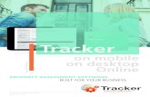 Tracker · 2016. 4. 20. · TRACKER . STANDARD FEATURES. Tracker is highly affordable and feature rich. The standard features of Tracker are available to all users to integrate our