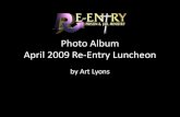 Photo Album April 2009 Re-Entry Luncheon · 2010. 1. 7. · Photo Album April 2009 Re-Entry Luncheon by Art Lyons. PRISON JAIL MINISTRY . Title: Photo Album April 2009 Re-Entry Luncheon