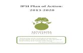 IPSI Plan of Action: 2013-2020 · 2 II: Strategic Planning Process 3. While the IPSI Strategy formalized the vision, mission and strategic objectives of the partnership, there was