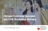 Chinese Customer Success and LiVE Workplace Delivery · PDF file Chinese Customer Success • 1 million Chinese Australians • 170,000 Students • 1.4 million tourists (2.2m by 2024)