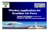 Wireless Applications for Brazilian Air Force · – Rotor vibration, self-powered sensors • Flight test – Weapon launching (missiles, rockets) – Position, proximity, ground