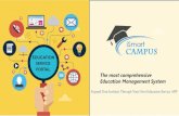 The most comprehensive Education Management System Campus Brochure.pdf · Schools, Colleges, Universities, Training Centers and Educational Institutes. It assists Institutes to manage
