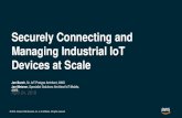 Securely Connecting and Managing Industrial IoT …...Industrial IoT Market Focused on next-generation manufacturing that generates a convergence between industry, business, and internal