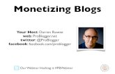 Monetizing Blogs - ProBlogger blogs webinar.pdf · Tips for Selling Advertising on Blogs •Build a Brand, Audience and Community •Be Contactable •Build an Advertiser Page and/or