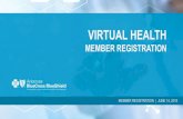 VIRTUAL HEALTH - Arkansas Tech University BCBS Program- Virtual Health.pdf · Virtual Health activation. Registration for MDLIVE . VIRTUAL HEALTH – FULLY INSURED IMPLEMENTATION.