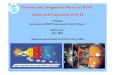 Particle and Astroparticle Physics at DESY Status and ... · 1 Particle and Astroparticle Physics at DESY Status and Programme 2010-14 J. Mnich Spokesperson HGF Programme Particle