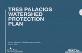TRES PALACIOS WATERSHED PROTECTION PLANmatagordabasin.tamu.edu/media/1420/meeting-presentation.pdf · TRES PALACIOS WATERSHED PROTECTION PLAN Michael Schramm – Texas Water Resources