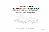 OPERATION MANUAL - MIMAKI · 2013. 4. 16. · - i - Foreword Congratulations on your purchase of the Color Inkjet Plotter “DM2-1810”. DM2-1810 is a flat type, high-speed 4-color