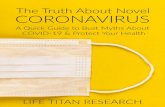 The Truth About Novel - Amazon Web Services · The Truth About Novel CORONAVIRUS A Quick Guide to Bust Myths About ... physician or other qualified healthcare provider with any questions