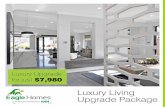 Luxury Living Upgrade Package · Luxury kitchen European square light switches All this Luxury for just $7,980 Designed to enhance the level of comfort and style throughout your new