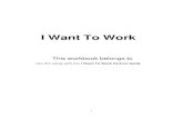 I Want To Work Workbook - Virginia Commonwealth University · 2020. 1. 6. · your partner to help fill out the workbook. They should use the I Want To Work Partner Guide. Start at