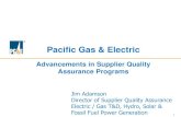 Pacific Gas & Electric - American Gas Association...Pacific Gas & Electric Advancements in Supplier Quality Assurance Programs Jim Adamson Director of Supplier Quality Assurance Electric