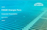 ENGIE Energia Perú · 2018. 4. 25. · ENGIE Energía Perú - Corporate Presentation / March 2018 14 ELECTRICITY 112.7 GW 21.5 GW 5.2 GW NATURAL GAS & LNG Europe’s leading natural