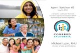 Agent Webinar #2 - California's Health Benefit …...Health Insurance Marketplace Agent Webinar #2 May 24, 2013 A progress update for licensed insurance agents interested in SHOP and