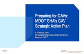 Preparing for CAVs: MDOT SHA’s CAV Strategic Action Plan · master plan and a deployment plan, which will provide MDOT SHA with a view of how to best ... • Clarify with the MDOT